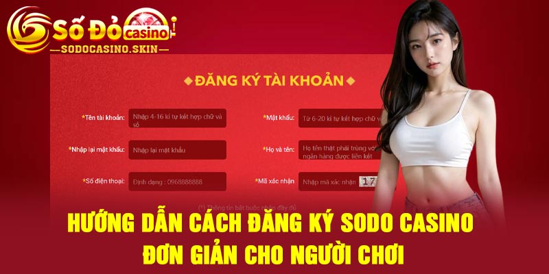 Hướng dẫn cách đăng ký Sodo casino đơn giản cho người chơi