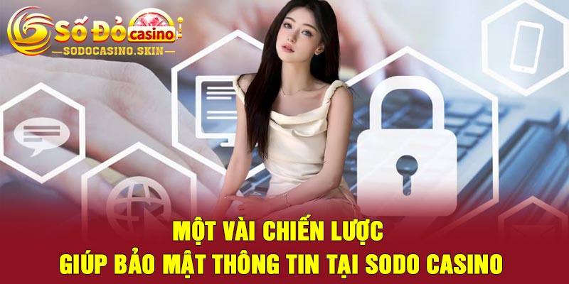 Một Vài Chiến Lược Giúp Bảo Mật Thông Tin Tại Sodo casino