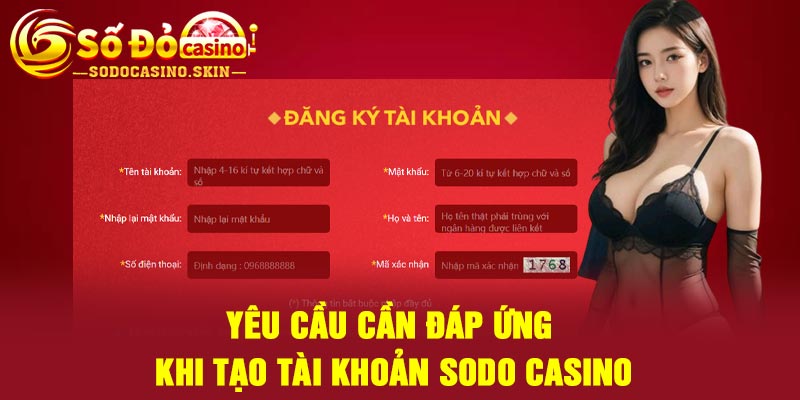 Yêu cầu cần đáp ứng khi tạo tài khoản Sodo casino